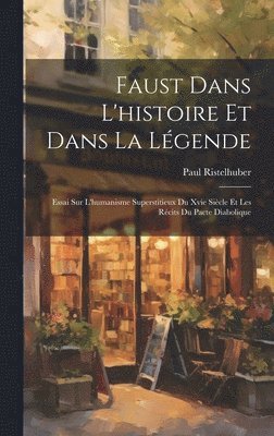 Faust Dans L'histoire Et Dans La Lgende 1