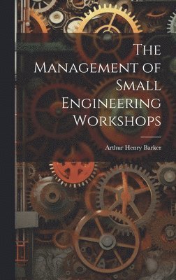 Management of Small Engineering Workshops