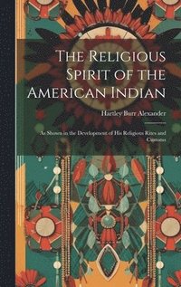 bokomslag The Religious Spirit of the American Indian