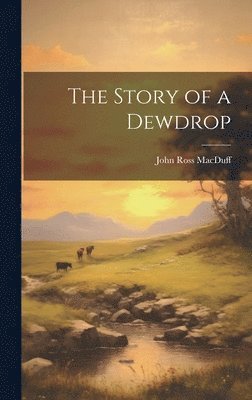 bokomslag The Story of a Dewdrop