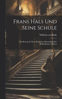 Frans Hals Und Seine Schule 1