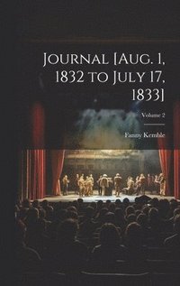 bokomslag Journal [Aug. 1, 1832 to July 17, 1833]; Volume 2