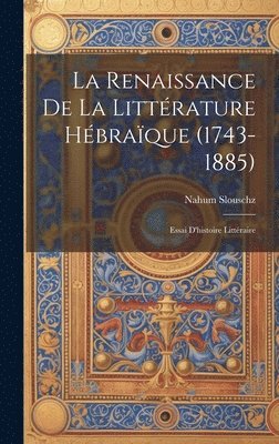 Renaissance De La Littérature Hébraïque (1743-1885)