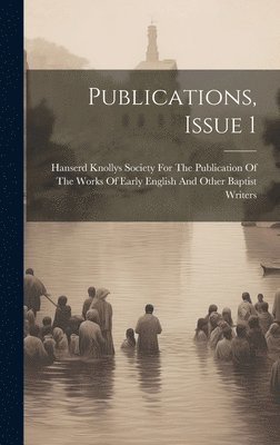 Hanserd Knollys Society for the Publi - Publications, Issue 1, Inbunden