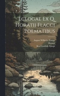 bokomslag Eclogae Ex Q. Horatii Flacci Poematibus