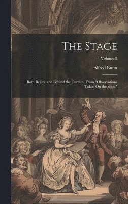 Alfred Bunn - Stage, Inbunden