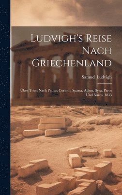 bokomslag Ludvigh's Reise Nach Griechenland