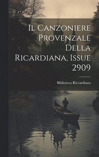 bokomslag Il Canzoniere Provenzale Della Ricardiana, Issue 2909