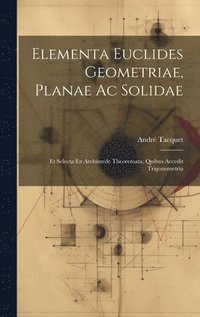 bokomslag Elementa Euclides Geometriae, Planae Ac Solidae