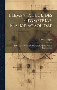 bokomslag Elementa Euclides Geometriae, Planae Ac Solidae