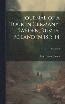 bokomslag Journal of a Tour in Germany, Sweden, Russia, Poland in 1813-14; Volume 2