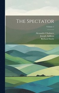 bokomslag The Spectator; Volume 1