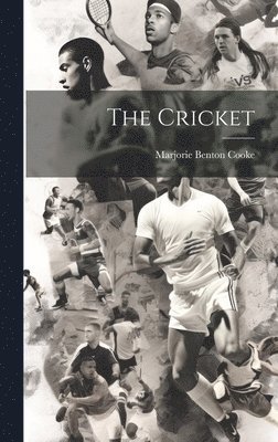 Marjorie Benton Cooke - Cricket, Inbunden