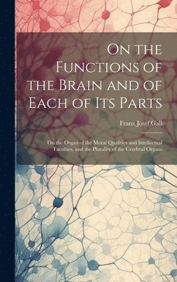 bokomslag On the Functions of the Brain and of Each of Its Parts