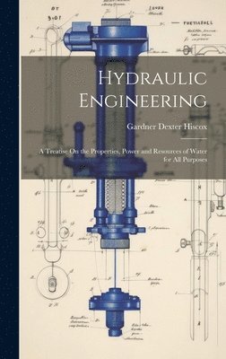 Gardner Dexter Hiscox - Hydraulic Engineering, Inbunden