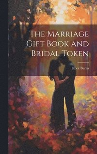 bokomslag Marriage Gift Book and Bridal Token