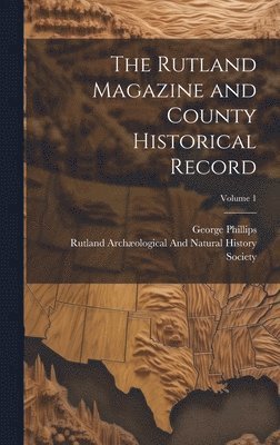 Rutland Magazine and County Historical Record; Volume 1