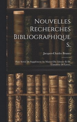 bokomslag Nouvelles Recherches Bibliographiques,