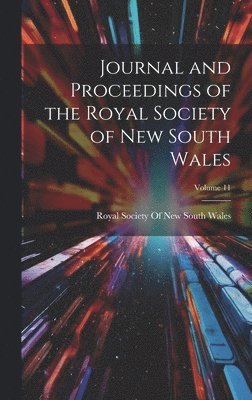 bokomslag Journal and Proceedings of the Royal Society of New South Wales; Volume 11