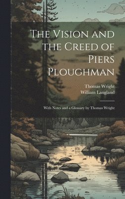 The Vision and the Creed of Piers Ploughman 1