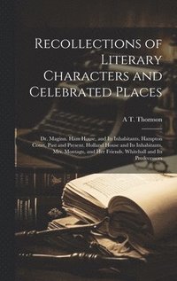 bokomslag Recollections of Literary Characters and Celebrated Places