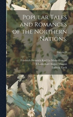 bokomslag Popular Tales and Romances of the Northern Nations.; Volume II