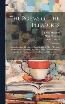 Samuel Rogers, James M'Henry, Thomas Campbell - Poems of the Pleasures, Inbunden