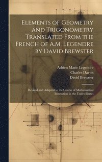 bokomslag Elements of Geometry and Trigonometry Translated From the French of A.M. Legendre by David Brewster