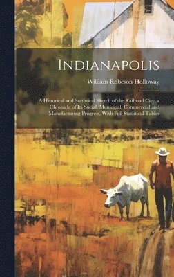 William Robeson Holloway - Indianapolis, Inbunden