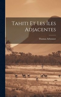 bokomslag Tahiti Et Les les Adjacentes