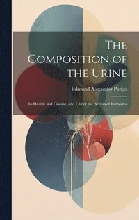 bokomslag The Composition of the Urine