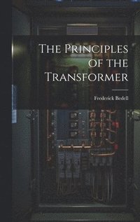 bokomslag The Principles of the Transformer