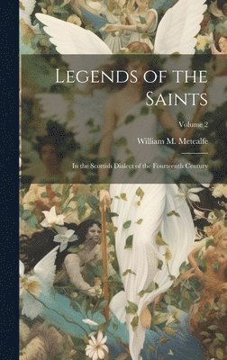 William M Metcalfe - Legends of the Saints, Inbunden