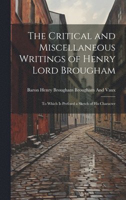 bokomslag Critical and Miscellaneous Writings of Henry Lord Brougham