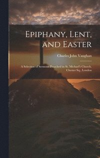 bokomslag Epiphany, Lent, and Easter
