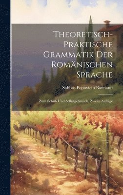 bokomslag Theoretisch-Praktische Grammatik Der Romänischen Sprache
