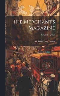 bokomslag The Merchant's Magazine
