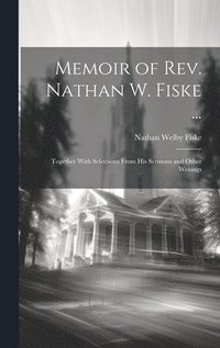 bokomslag Memoir of Rev. Nathan W. Fiske ...