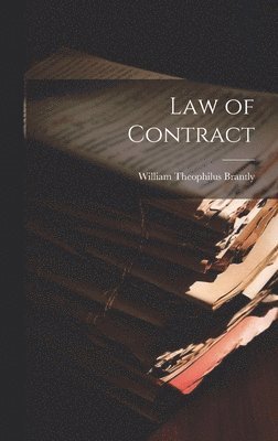 William Theophilus Brantly - Law of Contract, Inbunden