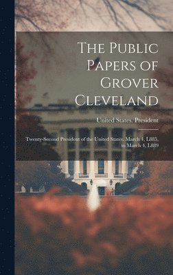 bokomslag Public Papers of Grover Cleveland