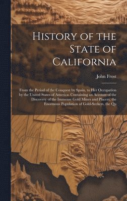 bokomslag History of the State of California