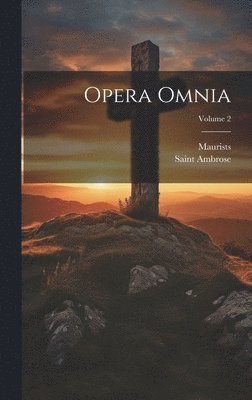 bokomslag Opera Omnia; Volume 2