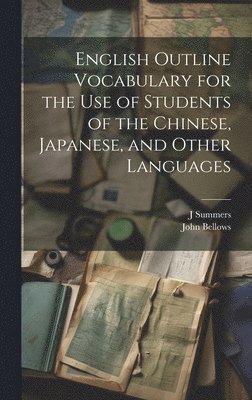 bokomslag English Outline Vocabulary for the Use of Students of the Chinese, Japanese, and Other Languages