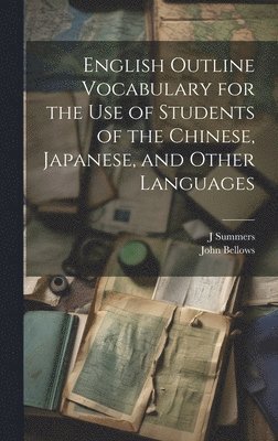 English Outline Vocabulary for the Use of Students of the Chinese, Japanese, and Other Languages 1