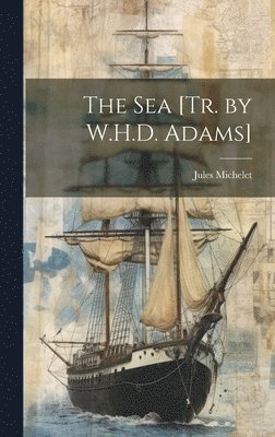 Sea [Tr. by W.H.D. Adams]