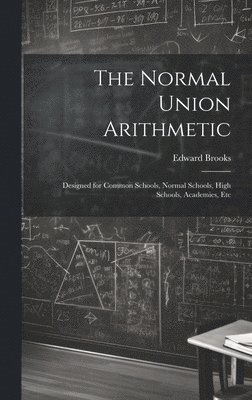 Edward Brooks - Normal Union Arithmetic, Inbunden