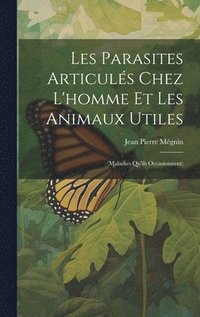 bokomslag Les Parasites Articuls Chez L'homme Et Les Animaux Utiles