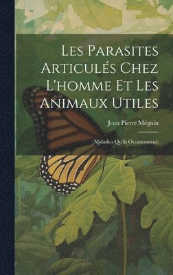 Les Parasites Articuls Chez L'homme Et Les Animaux Utiles 1