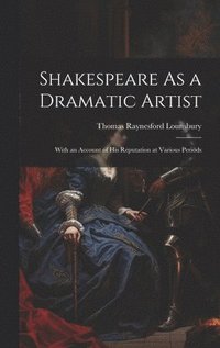 bokomslag Shakespeare As a Dramatic Artist