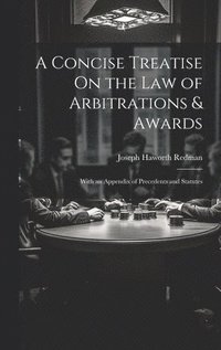 bokomslag A Concise Treatise On the Law of Arbitrations & Awards